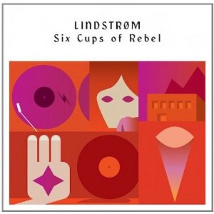 Lindstrøm - Six Cups of Rebel (Vinyl) - 1 of 1