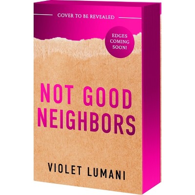 Not Good Neighbors - by  Violet Lumani (Paperback)