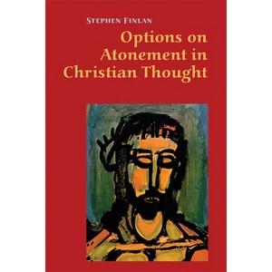 Options on Atonement in Christian Thought - by  Stephen Finlan (Paperback) - 1 of 1