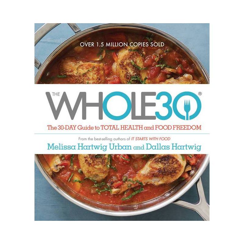 The Whole30: The 30-Day Guide to Total Health and Food Freedom (Hardcover) by Melissa Hartwig, 1 of 2