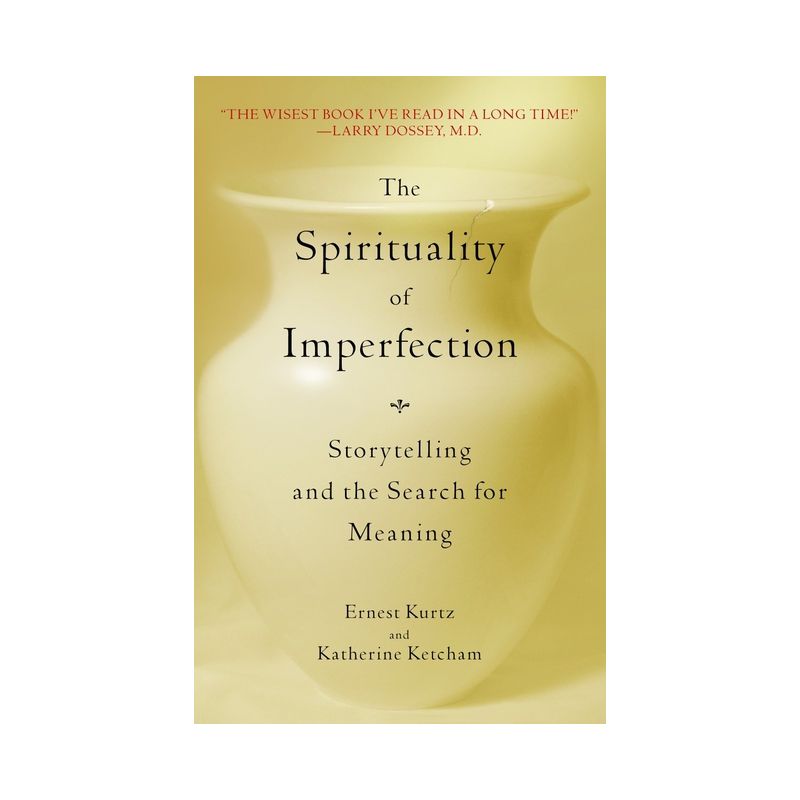 The Spirituality of Imperfection - by  Ernest Kurtz & Katherine Ketcham (Paperback), 1 of 2