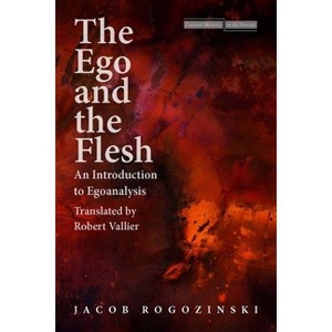The Ego and the Flesh - (Cultural Memory in the Present) by  Jacob Rogozinski (Paperback) - 1 of 1