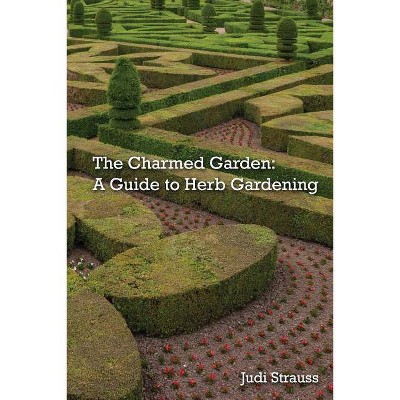 The Charmed Garden - by  Judi Strauss (Paperback)