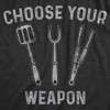 Mens Choose Your Weapon Tshirt Funny Grill Utensils Backyard BBQ Cookout Fathers Day Tee - Crazy Dog Men's T Shirt - 2 of 4