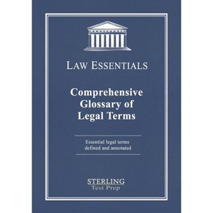 Comprehensive Glossary of Legal Terms, Law Essentials - by  Sterling Test Prep (Paperback) - 1 of 1