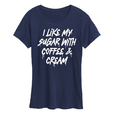 Women's - Instant Message - Sugar With Coffee And Cream Short Sleeve Graphic T-Shirt