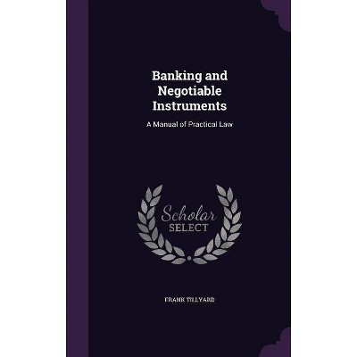 Banking and Negotiable Instruments - by  Frank Tillyard (Hardcover)