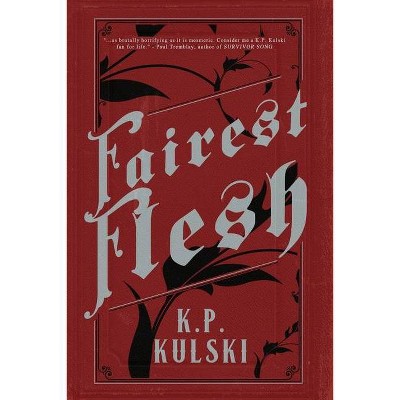 Fairest Flesh - by  K P Kulski (Paperback)