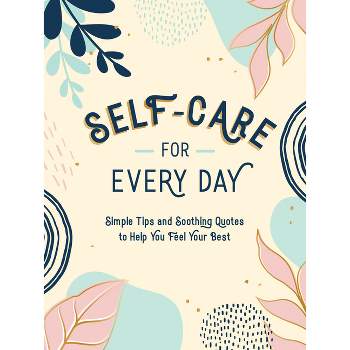 Self-Care for Every Day - by  Summersdale (Hardcover)