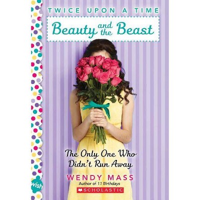 Beauty and the Beast ( Twice Upon a Time) (Paperback) - by Wendy Mass