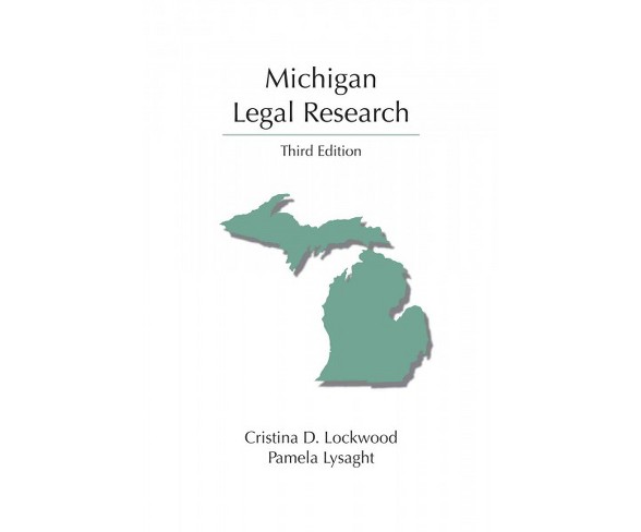 Michigan Legal Research (Paperback) (Cristina D. Lockwood & Pamela Lysaght)