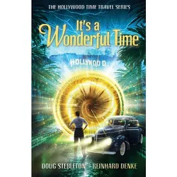 It's a Wonderful Time - by  Doug Stebleton & Reinhard Denke (Paperback)