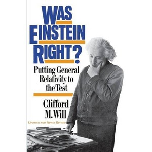 Was Einstein Right? - 2nd Edition by  Clifford N Will (Paperback) - 1 of 1