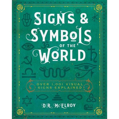 Signs & Symbols of the World - by  D R McElroy (Paperback)