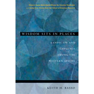 Wisdom Sits in Places - by  Keith H Basso (Paperback)