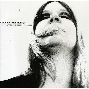 Patty Waters - You Thrill Me: A Musical Odyssey 1962-1979 (CD) - 1 of 1