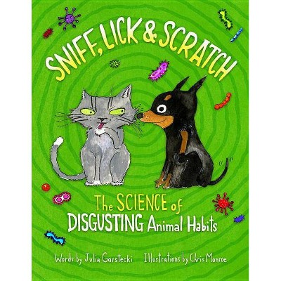 Sniff, Lick & Scratch - by  Julia Garstecki (Hardcover)