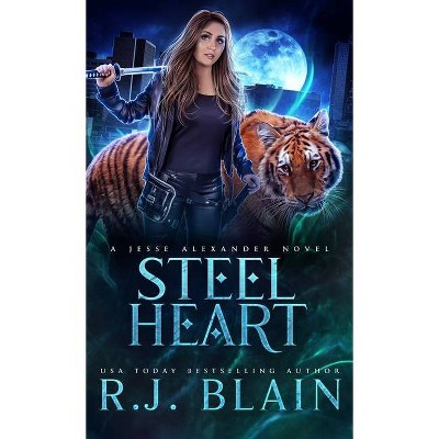 Steel Heart - by  R J Blain (Paperback)