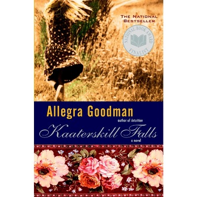 Kaaterskill Falls - by  Allegra Goodman (Paperback)
