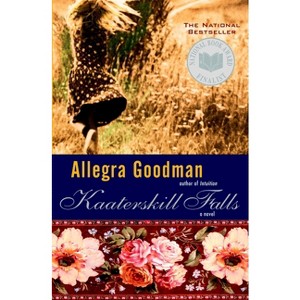 Kaaterskill Falls - by  Allegra Goodman (Paperback) - 1 of 1