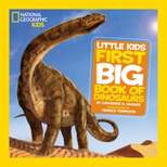 National Geographic Little Kids First Big Book of Dinosaurs - (National Geographic Little Kids First Big Books) by  Catherine D Hughes (Hardcover)