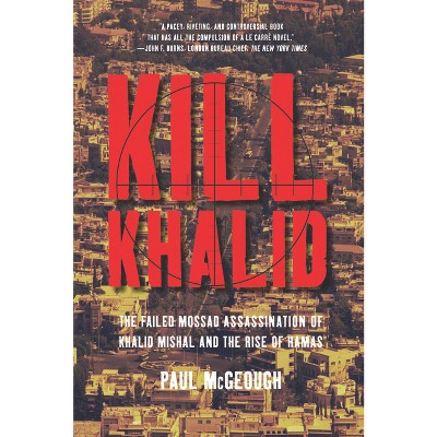 Kill Khalid - by  Paul McGeough (Paperback)