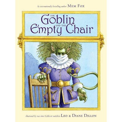 The Goblin and the Empty Chair - by  Mem Fox (Hardcover)