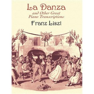 La Danza and Other Great Piano Transcriptions - (Dover Classical Piano Music) by  Franz Liszt (Paperback) - 1 of 1