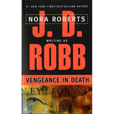 Vengeance in Death - (In Death) by  J D Robb (Paperback)