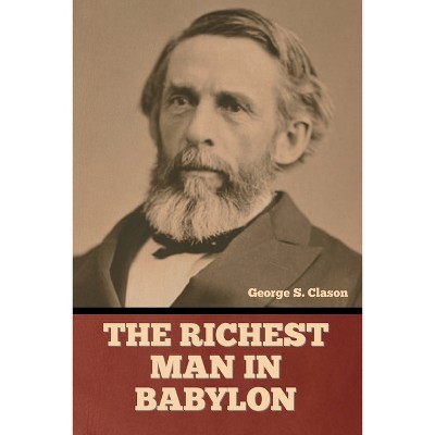 The Richest Man in Babylon - by  George S Clason (Paperback)
