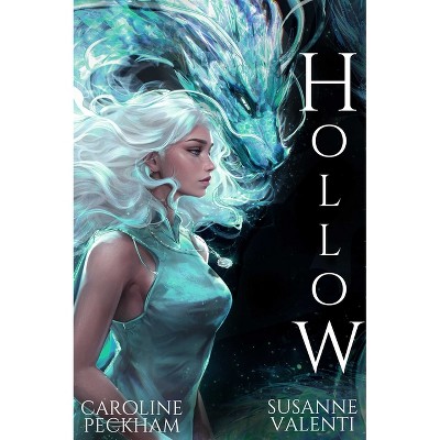 Hollow (Book 1 in the Hollow Series) - by  Caroline Peckham & Susanne Valenti (Hardcover)