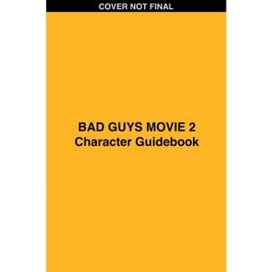 Bad Guys Movie 2 Character Handbook - by  Shelby Curran (Paperback) - 1 of 1