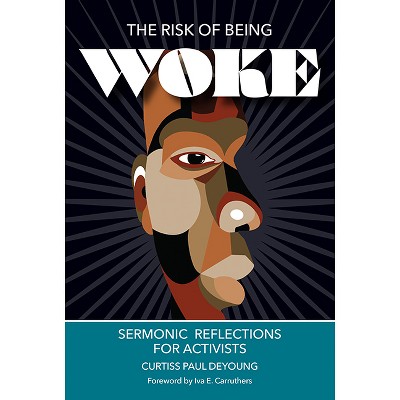 The Risk of Being Woke - by  Curtiss P DeYoung (Paperback)