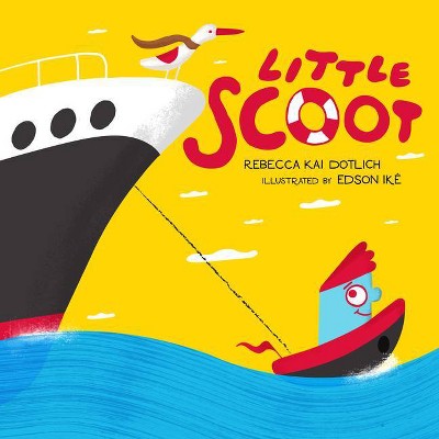 Little Scoot - by  Rebecca Kai Dotlich (Hardcover)