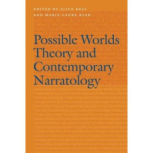 Possible Worlds Theory and Contemporary Narratology - (Frontiers of Narrative) by  Alice Bell & Marie-Laure Ryan (Hardcover) - 1 of 1