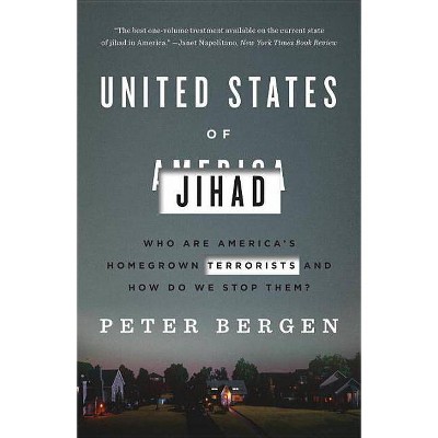 United States of Jihad - by  Peter Bergen (Paperback)