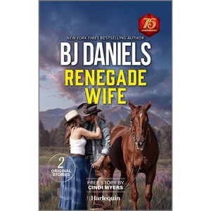 Renegade Wife - by  B J Daniels & Cindi Myers (Paperback) - 1 of 1