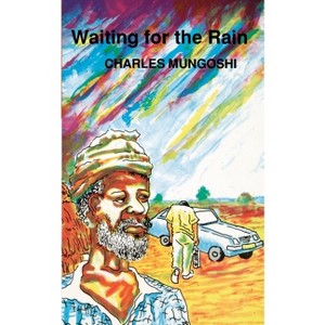 Waiting for the Rain - (Zph Writers Series) by  Charles Mungoshi (Paperback) - 1 of 1