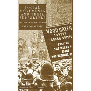 Social Movements and Their Supporters - (Greenshirts in England) by  M Drakeford (Hardcover) - 1 of 1