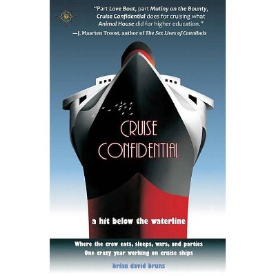 Cruise Confidential - by  Brian David Bruns (Paperback)