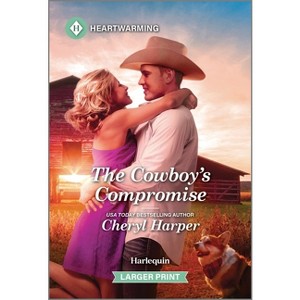 The Cowboy's Compromise - (Fortunes of Prospect) Large Print by  Cheryl Harper (Paperback) - 1 of 1