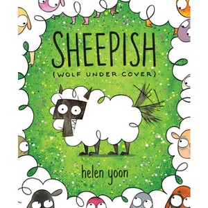 Sheepish (Wolf Under Cover) - by  Helen Yoon (Hardcover) - 1 of 1