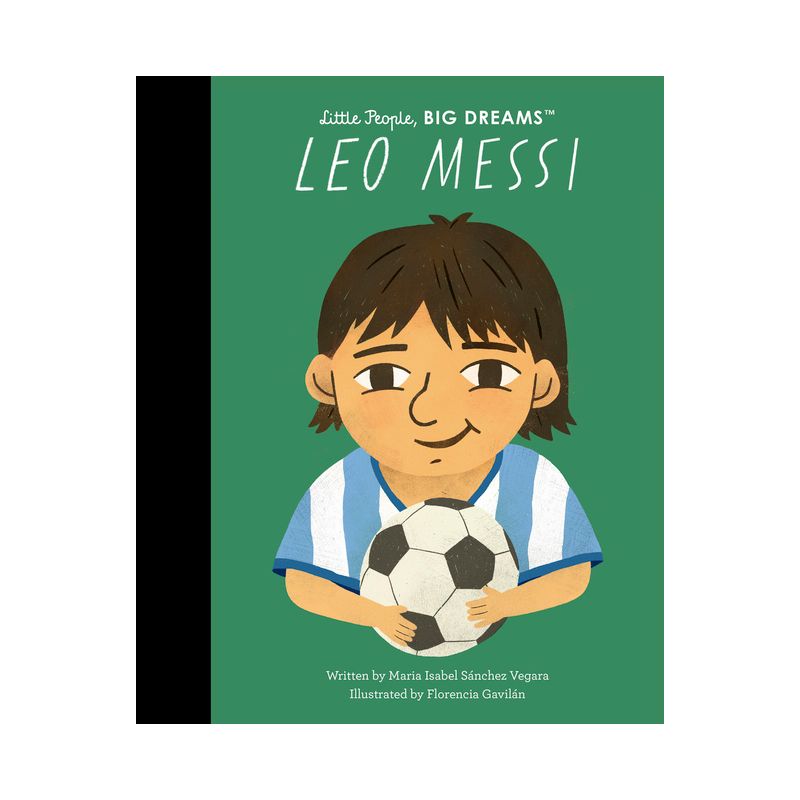 Leo Messi - (Little People, Big Dreams) by  Maria Isabel Sanchez Vegara (Hardcover), 1 of 2