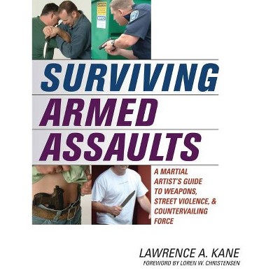 Surviving Armed Assaults - by  Lawrence a Kane (Paperback)