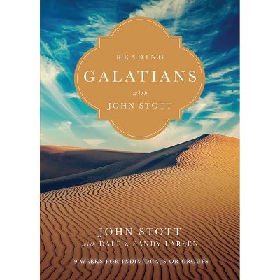 Reading Galatians with John Stott - (Reading the Bible with John Stott) (Paperback)