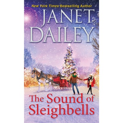 The Sound of Sleighbells - (Christmas Tree Ranch) by  Janet Dailey (Paperback)