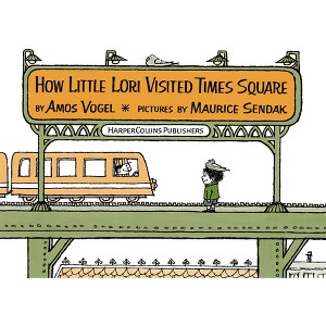How Little Lori Visited Times Square - by  Amos Vogel (Hardcover) - 1 of 1