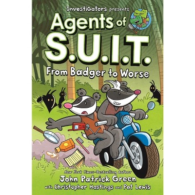 Investigators: Agents of S.U.I.T.: From Badger to Worse - by  John Patrick Green &#38; Christopher Hastings (Hardcover)
