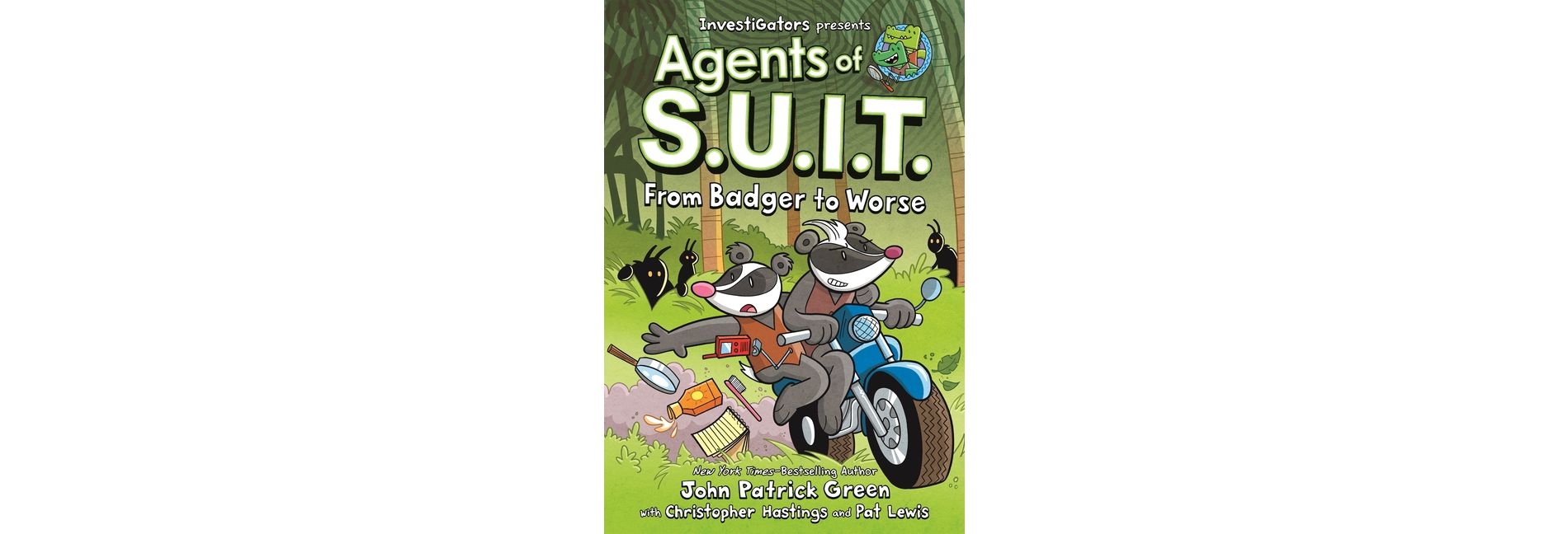 Investigators: Agents of S.U.I.T.: From Badger to Worse - by  John Patrick Green & Christopher Hastings (Hardcover)