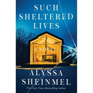 Such Sheltered Lives - by  Alyssa Sheinmel (Hardcover) - 1 of 1